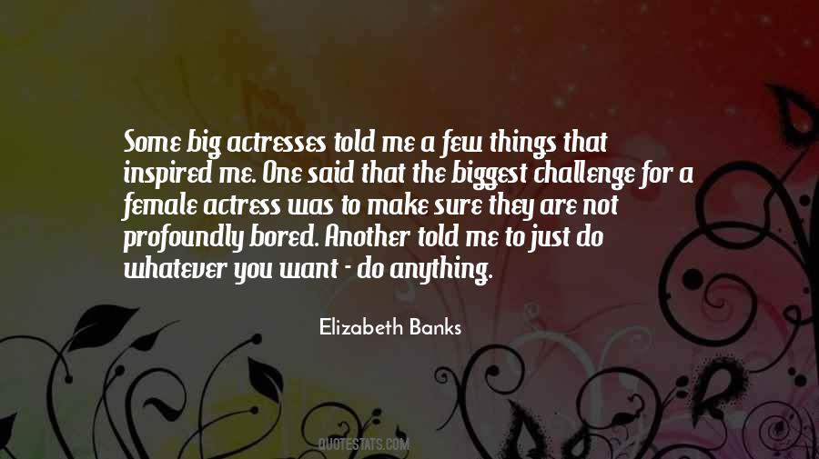 Elizabeth Banks Quotes #1544018