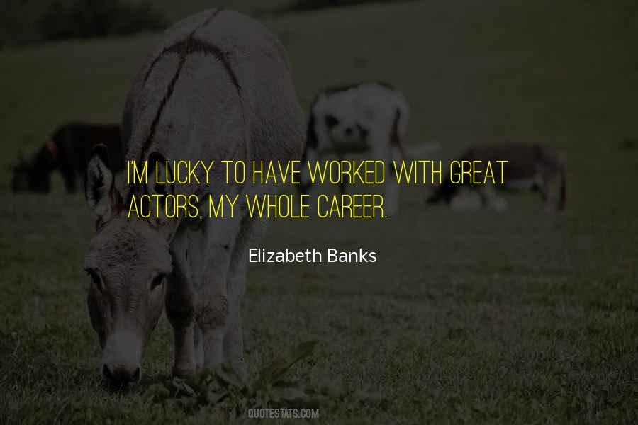 Elizabeth Banks Quotes #295469