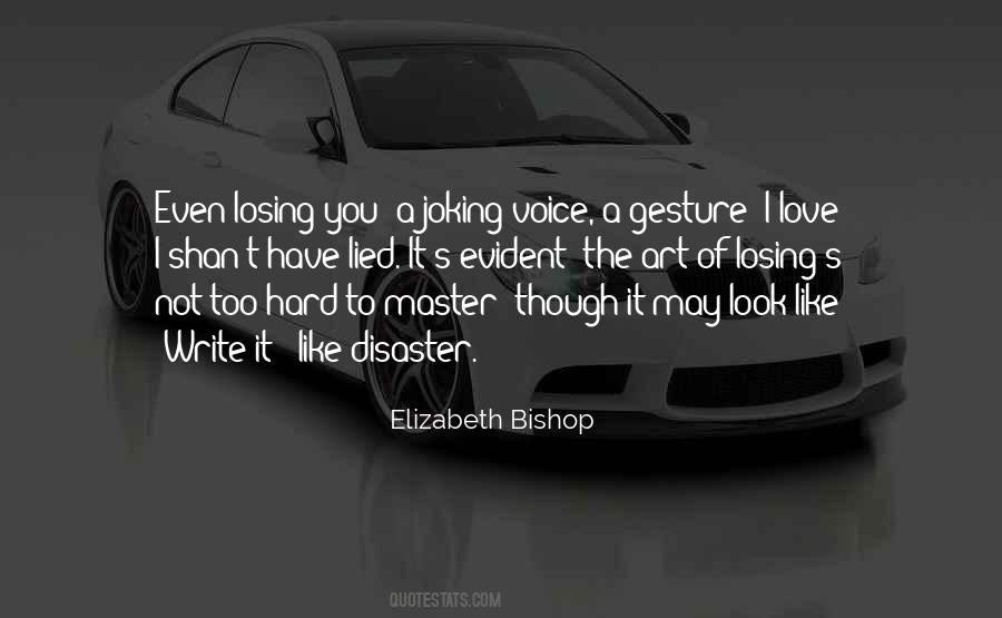 Elizabeth Bishop Quotes #1446017