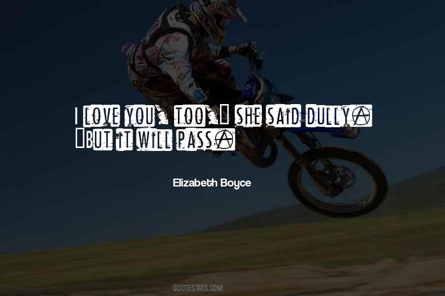 Elizabeth Boyce Quotes #744009