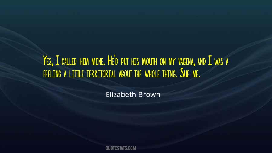 Elizabeth Brown Quotes #1033919