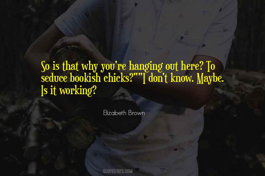 Elizabeth Brown Quotes #395631
