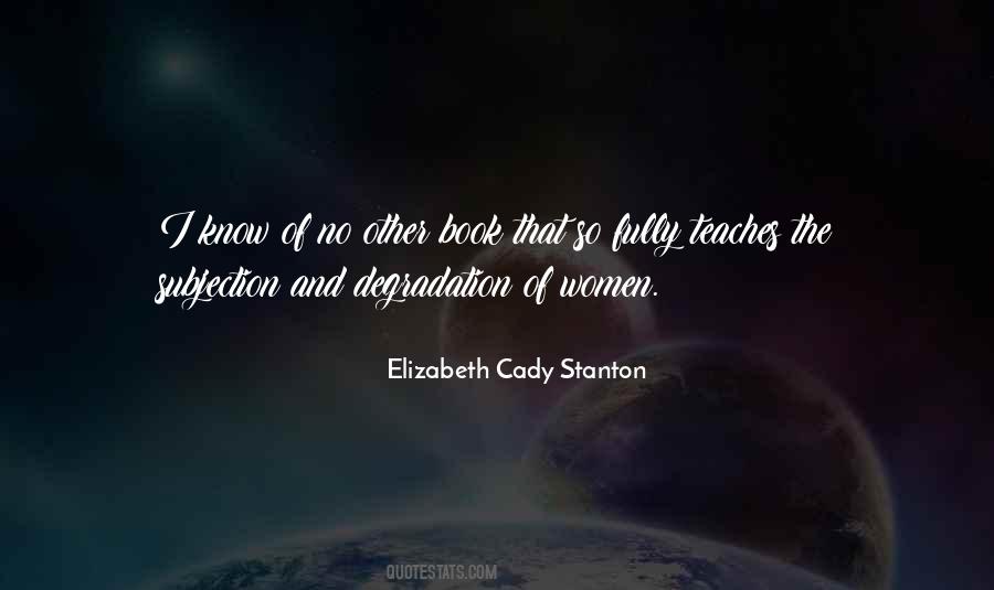 Elizabeth Cady Stanton Quotes #578255