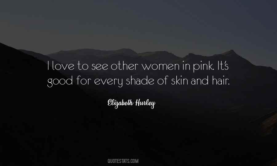 Elizabeth Hurley Quotes #548146
