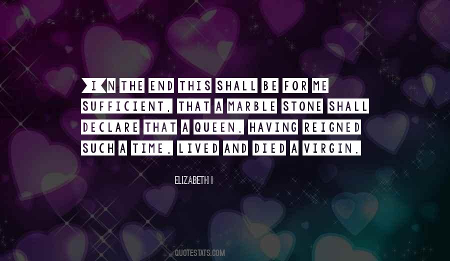 Elizabeth I Quotes #304795