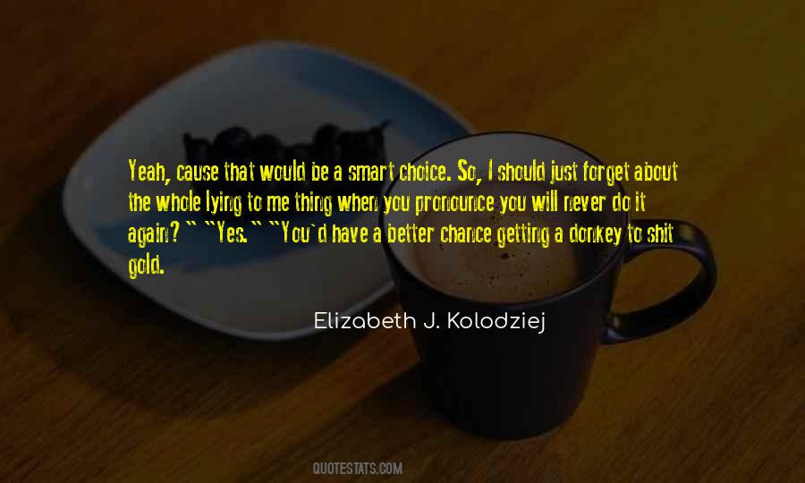 Elizabeth J. Kolodziej Quotes #705014