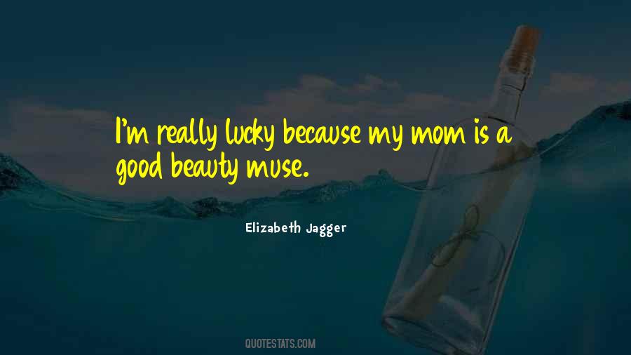 Elizabeth Jagger Quotes #477880