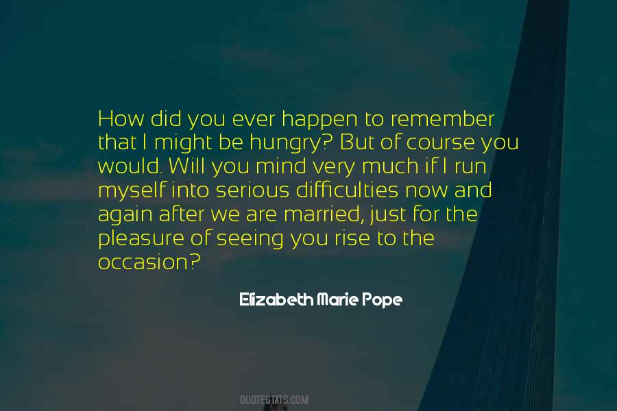 Elizabeth Marie Pope Quotes #1621457