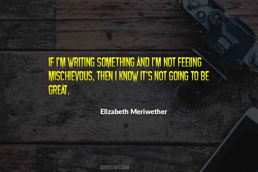 Elizabeth Meriwether Quotes #473624