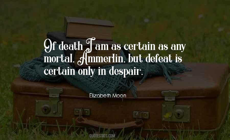 Elizabeth Moon Quotes #438146