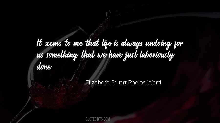 Elizabeth Stuart Phelps Ward Quotes #1322905