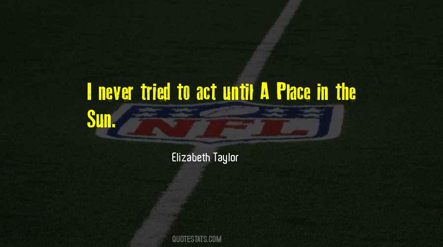 Elizabeth Taylor Quotes #1274039
