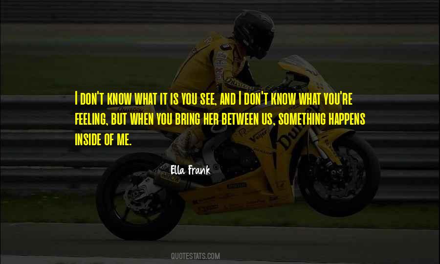 Ella Frank Quotes #1135187