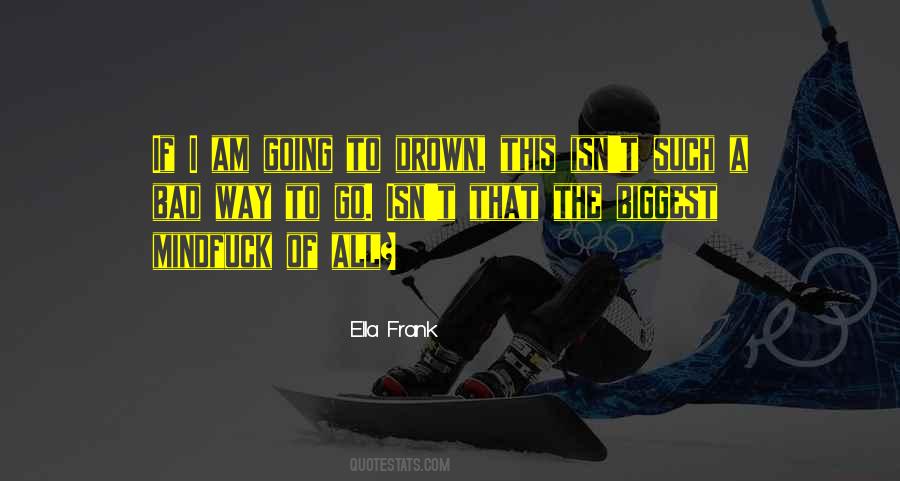 Ella Frank Quotes #1744489