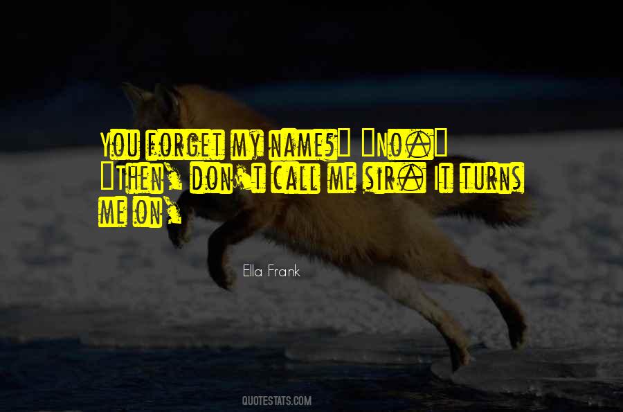 Ella Frank Quotes #1765359