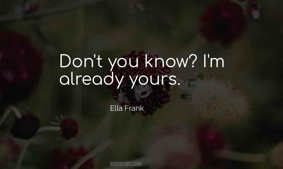 Ella Frank Quotes #1819218