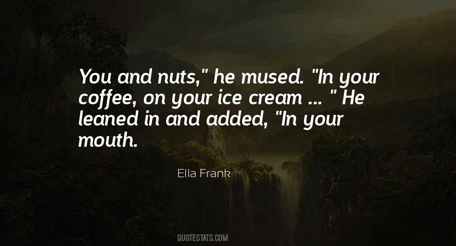 Ella Frank Quotes #326144