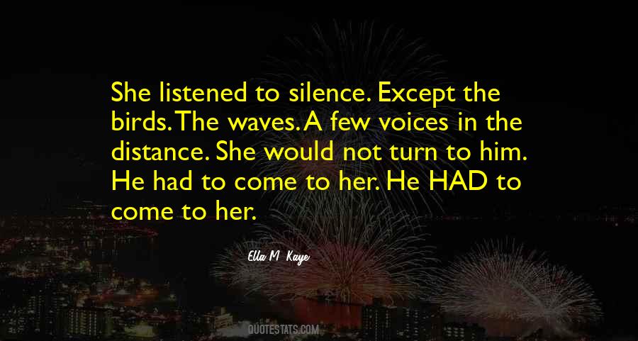 Ella M. Kaye Quotes #1133294