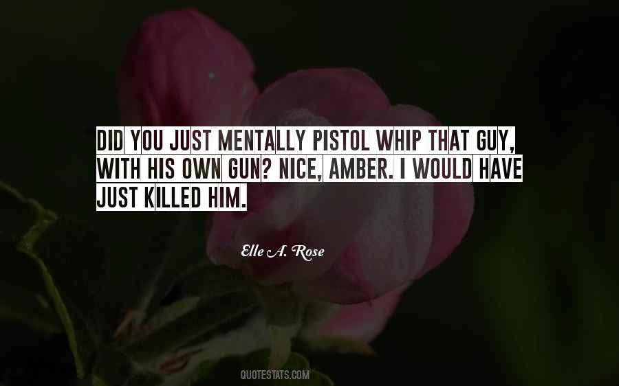 Elle A. Rose Quotes #892190