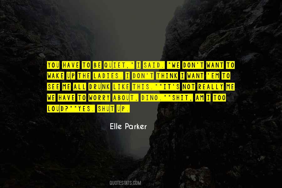 Elle Parker Quotes #1341045