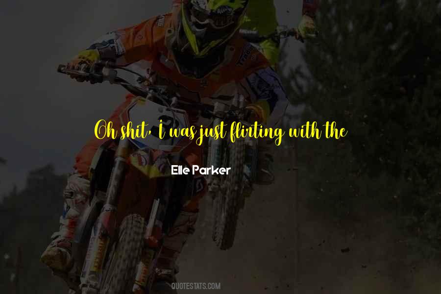 Elle Parker Quotes #1725737