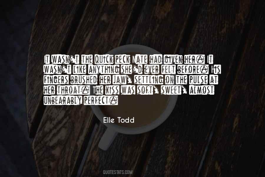 Elle Todd Quotes #1709074