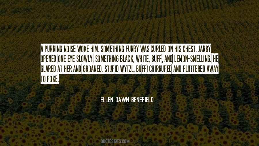 Ellen Dawn Benefield Quotes #1507682