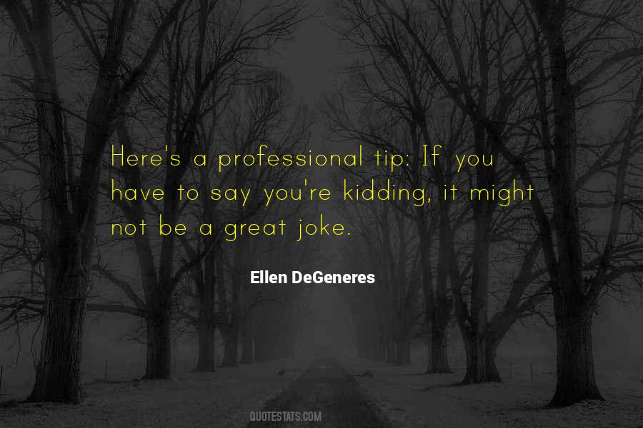 Ellen DeGeneres Quotes #1517169