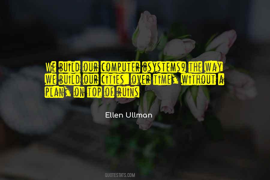 Ellen Ullman Quotes #653711