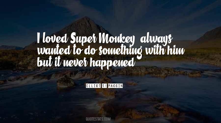Elliot S! Maggin Quotes #1026787 Elliot S! Maggin Quotes #1026787