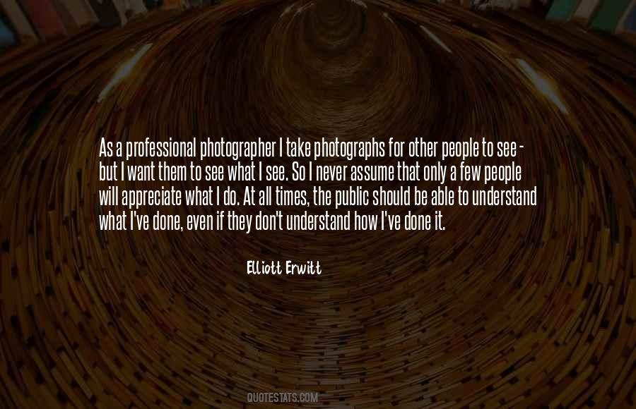 Elliott Erwitt Quotes #1879236