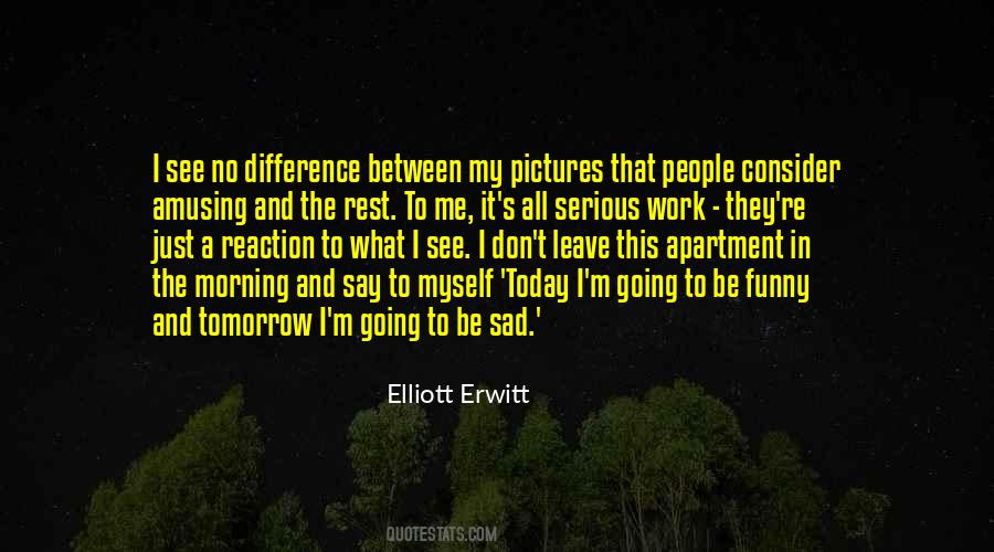 Elliott Erwitt Quotes #562591