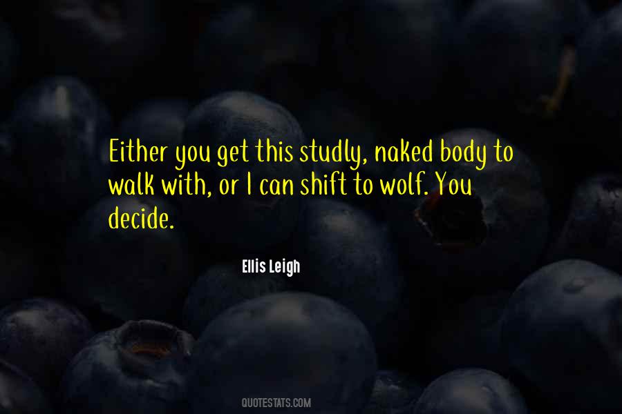 Ellis Leigh Quotes #1498091