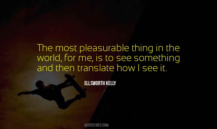 Ellsworth Kelly Quotes #1076964