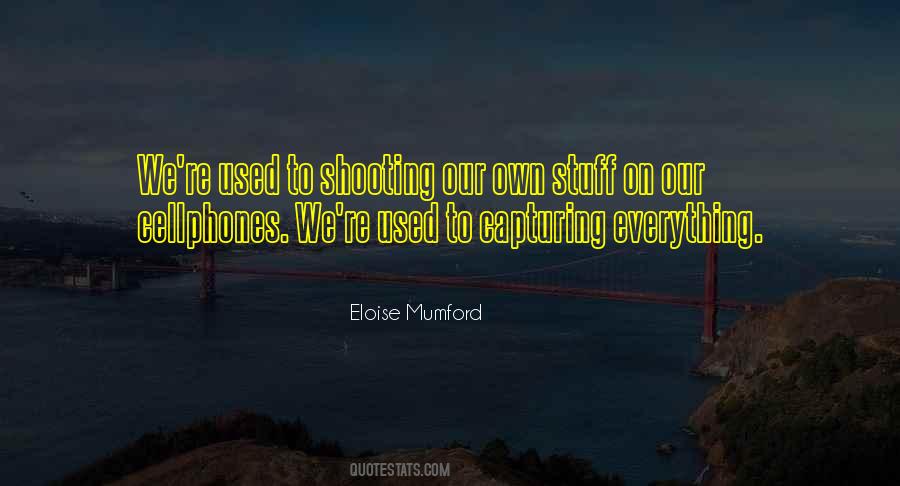 Eloise Mumford Quotes #710288