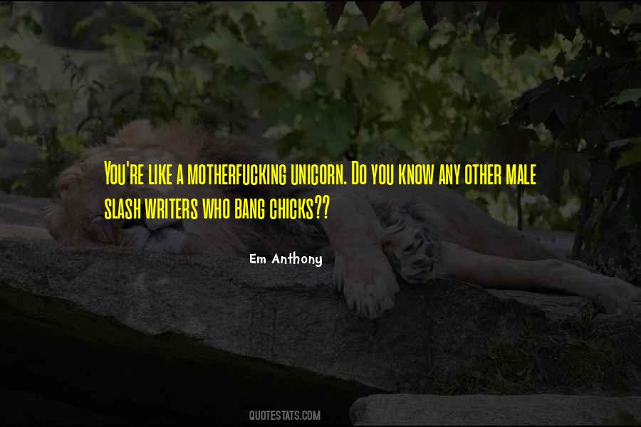 Em Anthony Quotes #465334