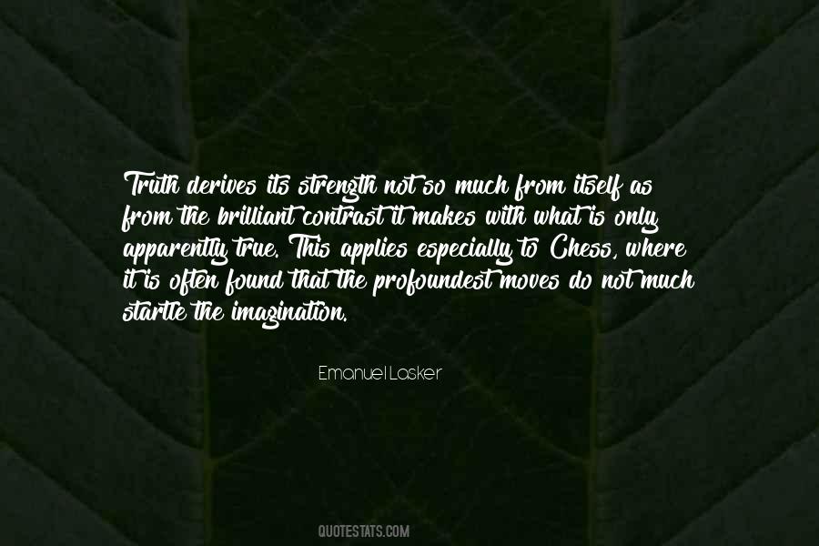 Emanuel Lasker Quotes #1360019