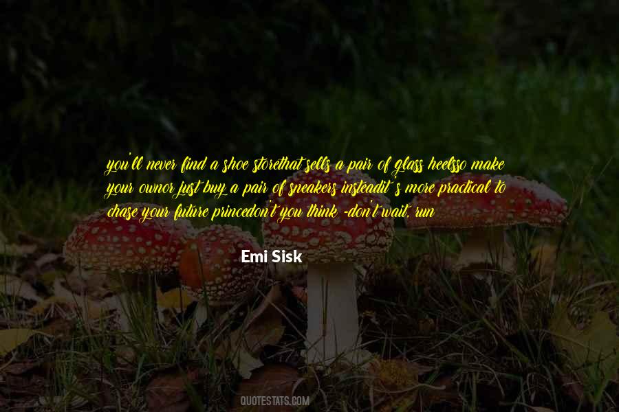 Emi Sisk Quotes #479611