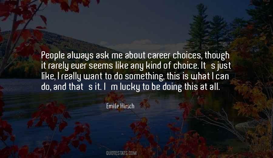 Emile Hirsch Quotes #1693238