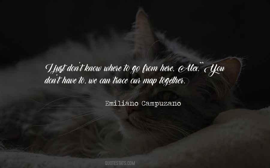 Emiliano Campuzano Quotes #1746176
