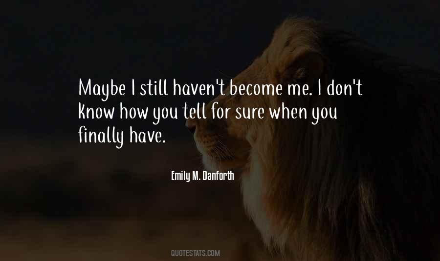 Emily M. Danforth Quotes #343809