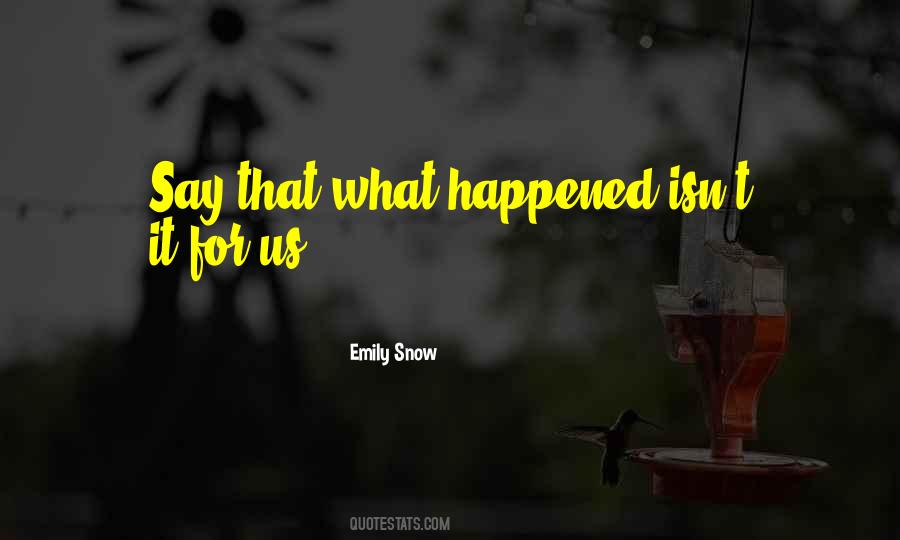 Emily Snow Quotes #1551839