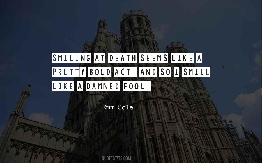 Emm Cole Quotes #1053141