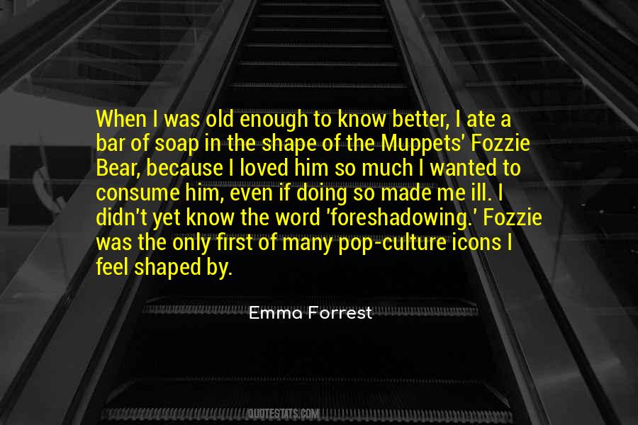 Emma Forrest Quotes #1191878