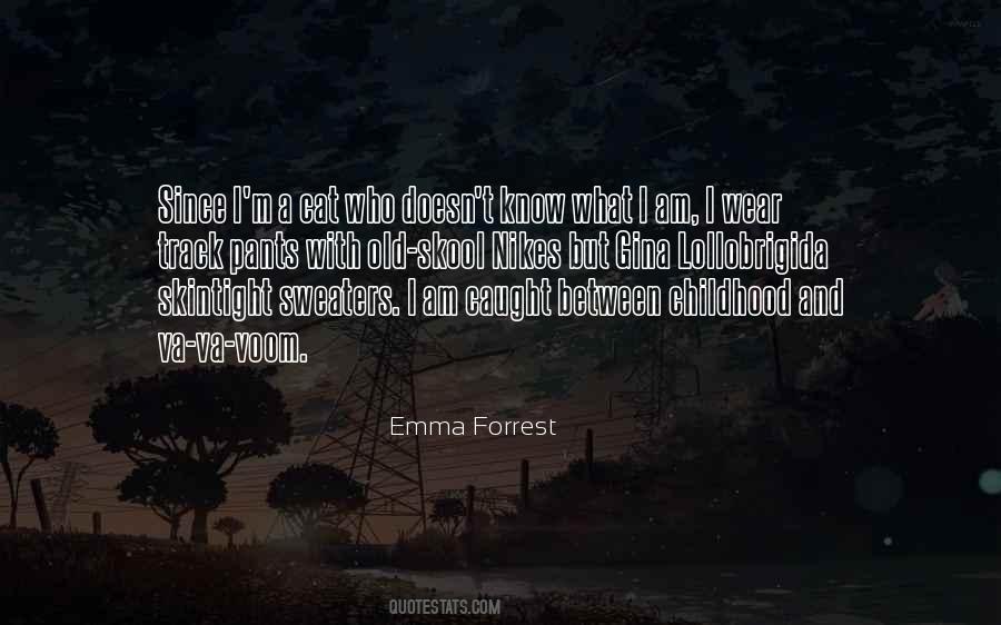 Emma Forrest Quotes #1256769