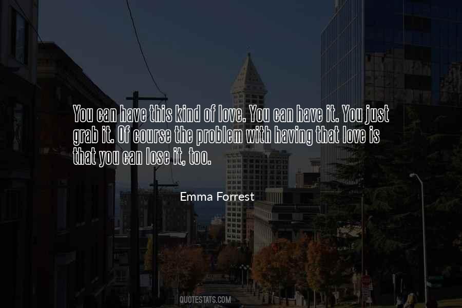 Emma Forrest Quotes #281179