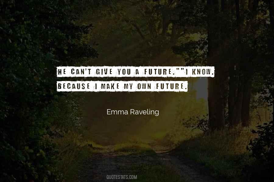 Emma Raveling Quotes #862061