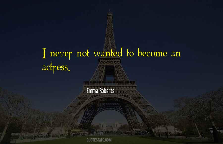 Emma Roberts Quotes #1094792