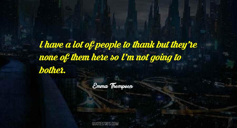 Emma Thompson Quotes #1684583