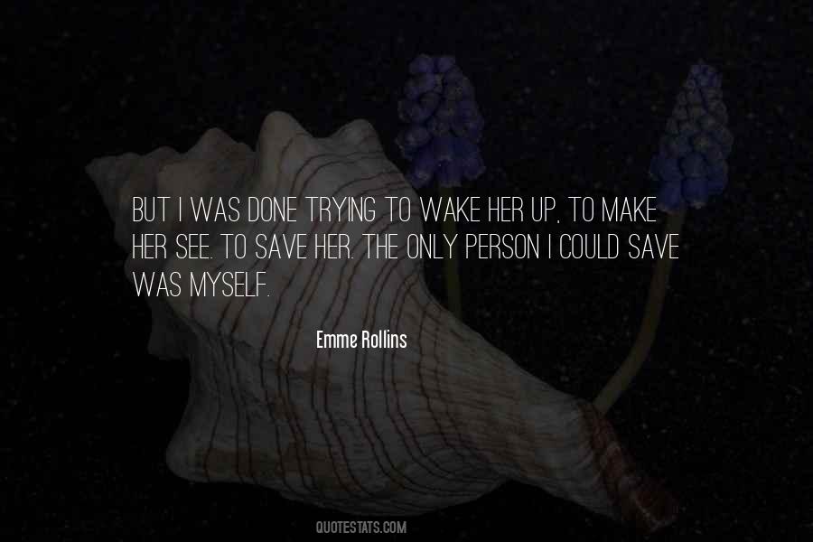 Emme Rollins Quotes #1163699